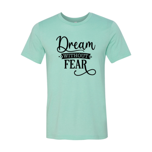 DT0615 Dream without fear